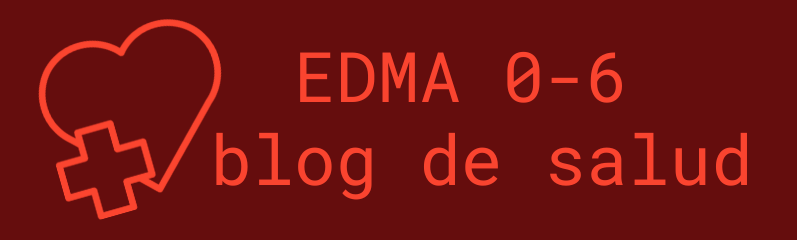 EDMA 0-6 blog de salud